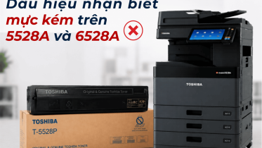 Dấu hiệu nhận biết máy Toshiba e-STUDIO 5528A đang dùng mực kém chất lượng